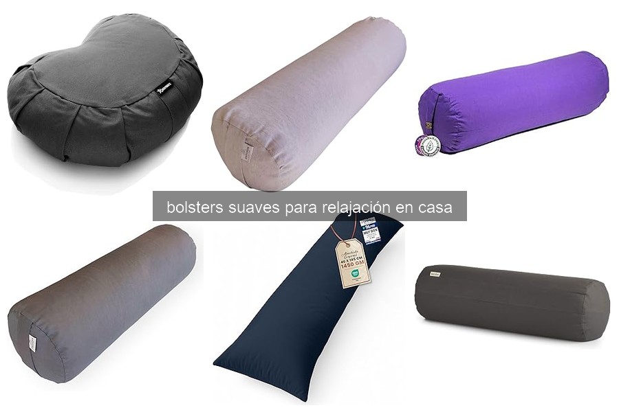 Bolsters suaves para relajación: ¿Qué son y sus beneficios?