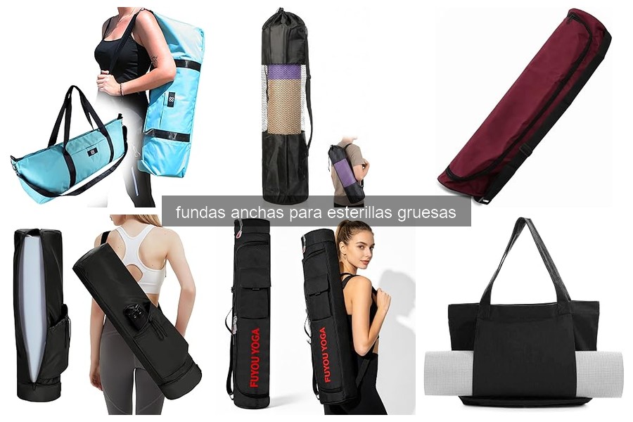 Cómo elegir la mejor funda ancha para esterillas gruesas