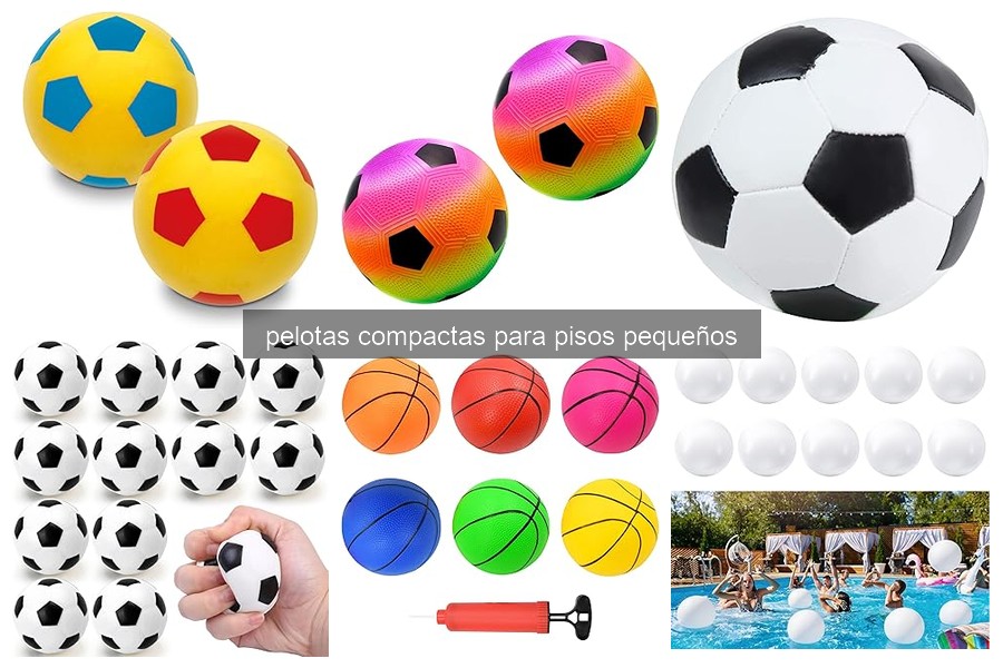 Guía para elegir la mejor pelota compacta para espacios reducidos