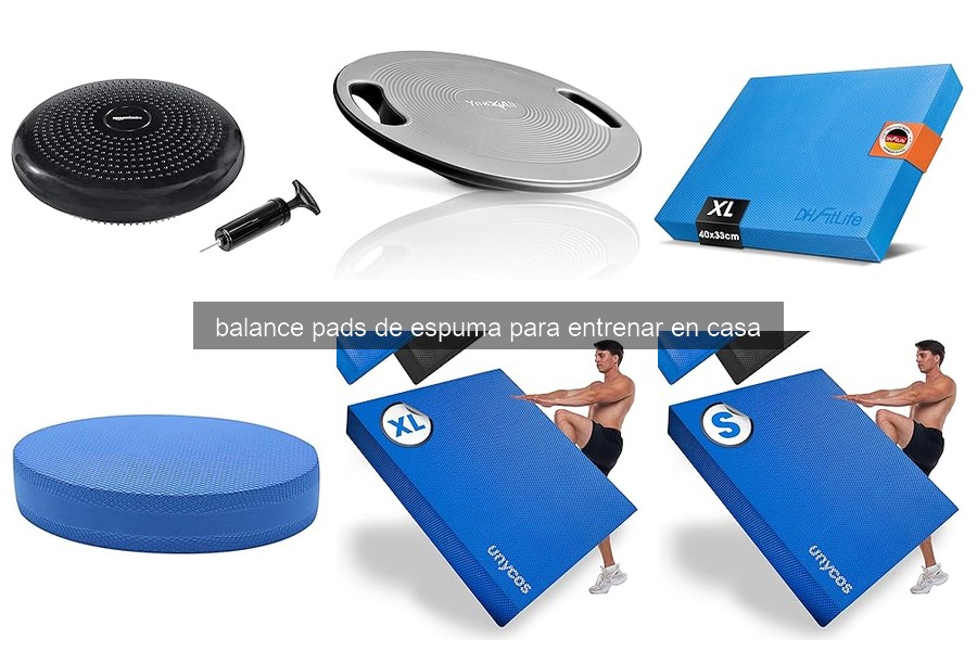 Problemas comunes al usar balance pads de espuma y soluciones