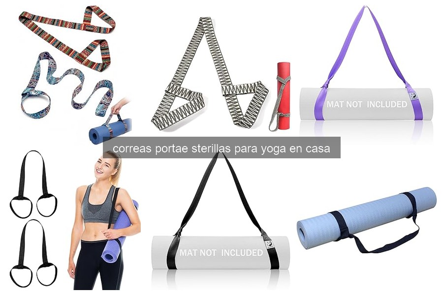 ¿Qué son las correas portae sterillas para yoga?