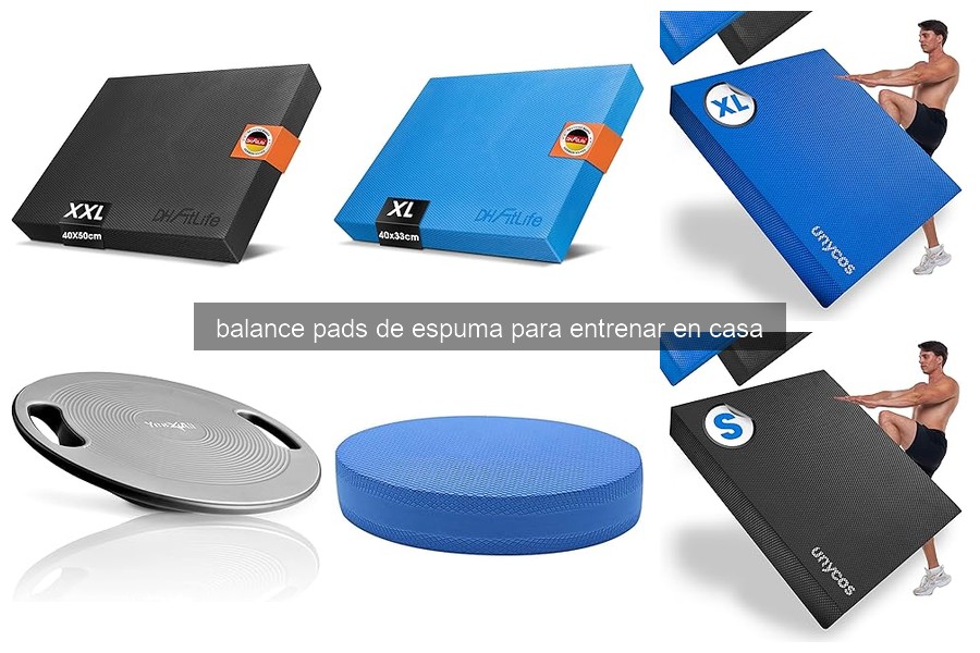 ¿Qué son los balance pads de espuma y sus beneficios?